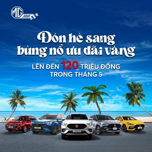 MG Việt Nam chào hè với gói khuyến mãi lên tới 120 triệu đồng.